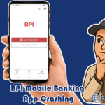 BPI Mobile Banking App Crashing