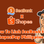How To Link SeaBank to ShopeePay Philippines