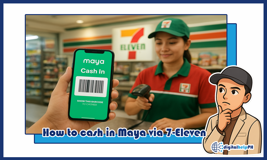 How to cash in Maya via 7-Eleven
